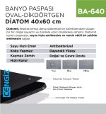 BANYO PASPASI DİATOM 40*60 CM (OVAL&amp;DİKDÖRTGEN)(370-371)