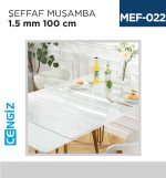 ŞEFFAF MUŞAMBA 1.5 MM 100 CM (15 MT)