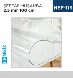 ŞEFFAF MUŞAMBA 2.5 MM 100 CM (15 MT)